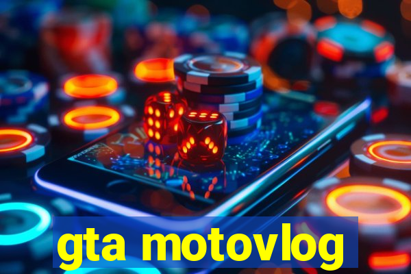 gta motovlog